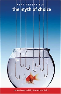 The Myth of Choice: Personal Responsibility in a World of Limits