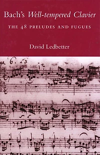 Bach's Well-tempered Clavier: The 48 Preludes and Fugues