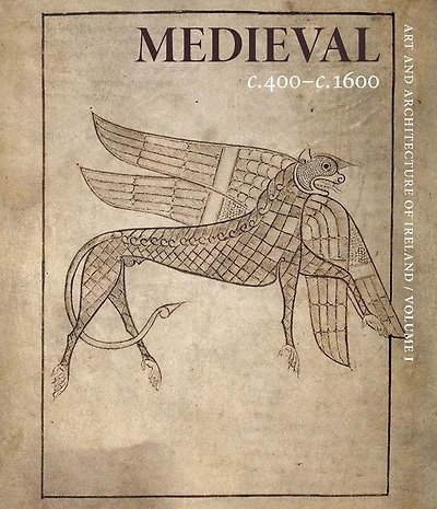 Medieval c. 400-c. 1600: Art and Architecture of Ireland