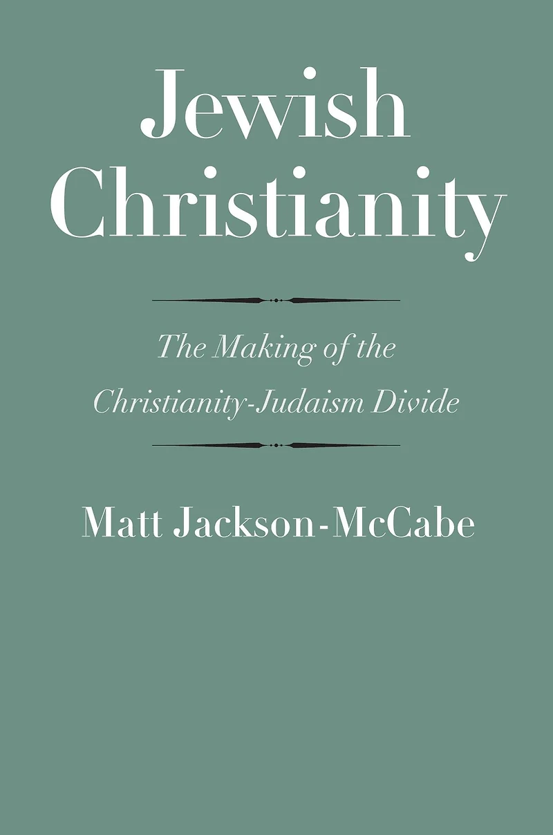 Jewish Christianity: the Making of Christianity-Judaism Divide