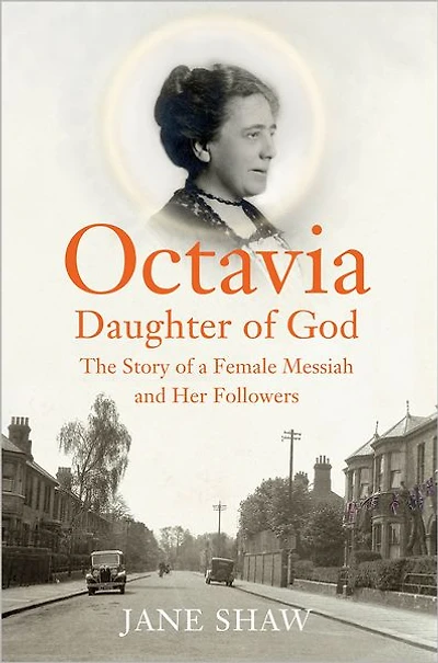 Octavia, Daughter of God: The Story a Female Messiah and Her Followers