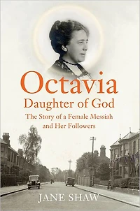 Octavia, Daughter of God: The Story a Female Messiah and Her Followers