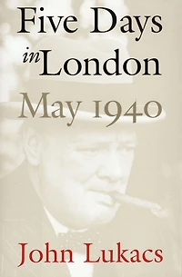 Five Days London: May 1940