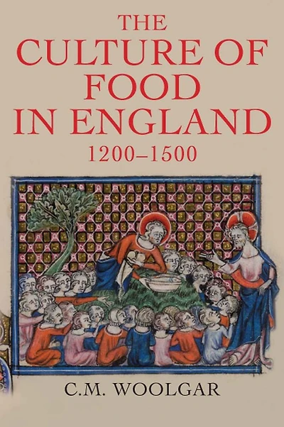 The Culture of Food England, 1200-1500