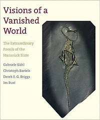 Visions of a Vanished World: The Extraordinary Fossils of the Hunsrück Slate