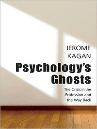 Psychology's Ghosts: The Crisis in the Profession and the Way Back