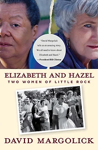 Elizabeth and Hazel: Two Women of Little Rock