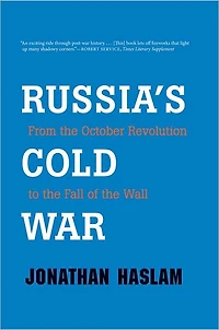 Russia's Cold War: From the October Revolution to Fall of Wall