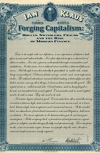 Forging Capitalism: Rogues, Swindlers, Frauds, and the Rise of Modern Finance