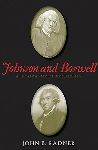 Johnson and Boswell: A Biography of Friendship