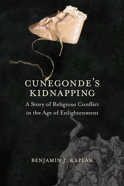 Cunegonde's Kidnapping: A Story of Religious Conflict the Age Enlightenment