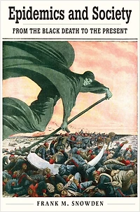 Epidemics and Society: From the Black Death to Present