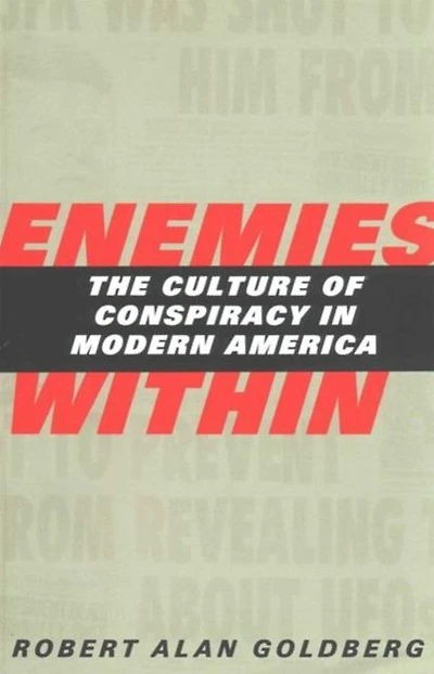 Enemies Within: The Culture of Conspiracy in Modern America