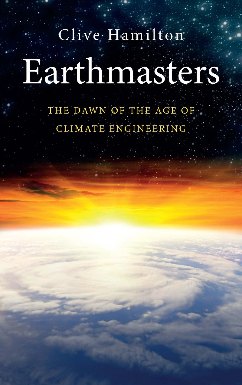 Earthmasters: the Dawn of Age Climate Engineering