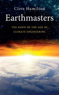 Earthmasters: the Dawn of Age Climate Engineering
