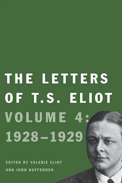 The Letters of T. S. Eliot, Volume 4: 1928-1929
