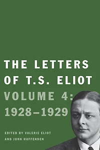 The Letters of T. S. Eliot, Volume 4: 1928-1929