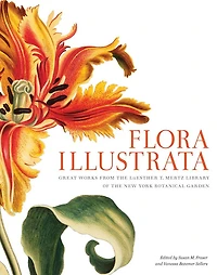 Flora Illustrata: Great Works from the LuEsther T. Mertz Library of The New York Botanical Garden