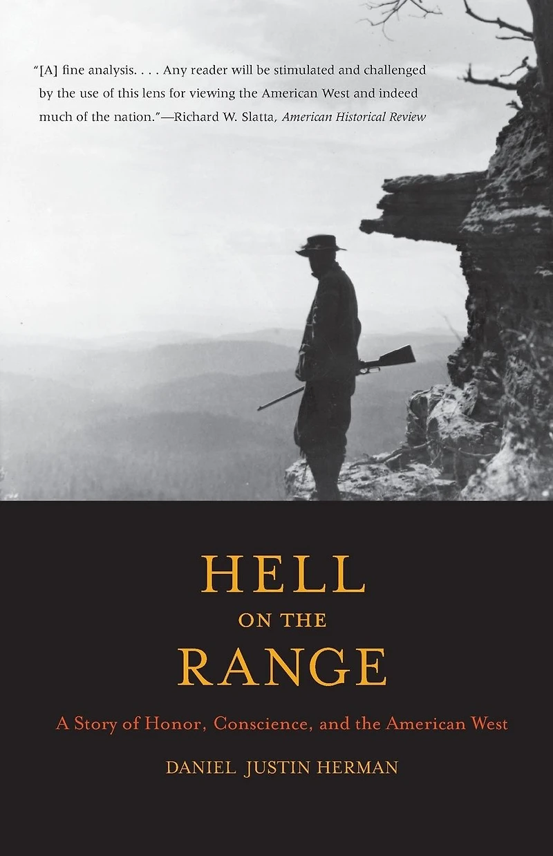 Hell on the Range: A Story of Honor, Conscience, and the American West