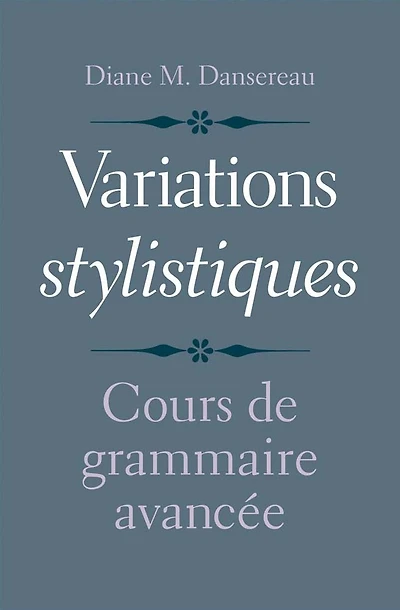 Variations stylistiques: Cours de grammaire avanc e