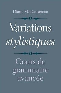 Variations stylistiques: Cours de grammaire avanc e