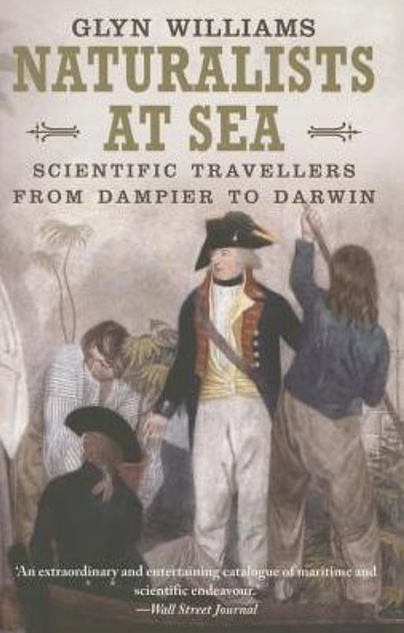 Naturalists at Sea: Scientific Travellers from Dampier to Darwin