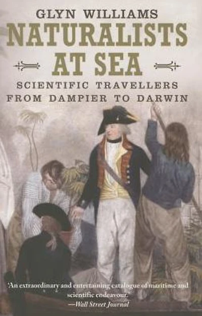 Naturalists at Sea: Scientific Travellers from Dampier to Darwin