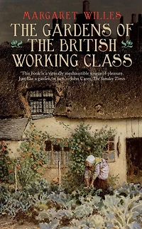 the Gardens of British Working Class