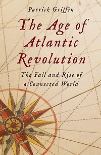 The Age of Atlantic Revolution: Fall and Rise a Connected World