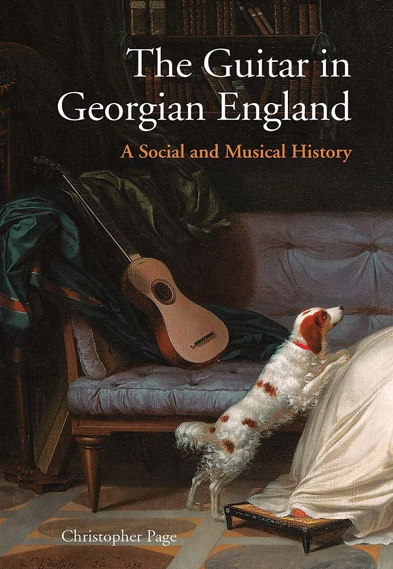 The Guitar in Georgian England: A Social and Musical History