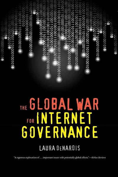 The Global War for Internet Governance