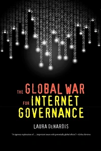 The Global War for Internet Governance