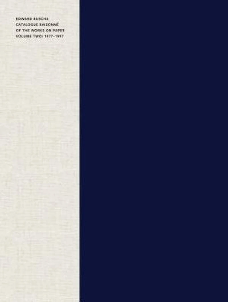 Edward Ruscha: Catalogue Raisonné of the Works on Paper, Volume Two: 1977-1997