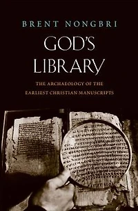 God's Library: the Archaeology of Earliest Christian Manuscripts