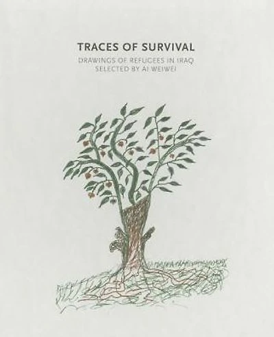 Traces of Survival: Drawings of Refugees in Iraq Selected by Ai Weiwei