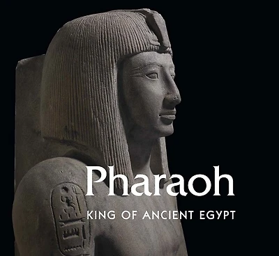 Pharaoh: King of Ancient Egypt