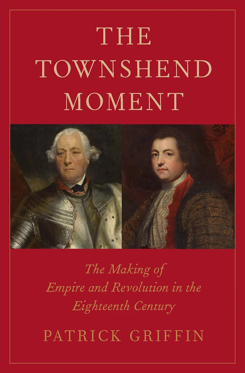 the Townshend Moment: Making of Empire and Revolution Eighteenth Century