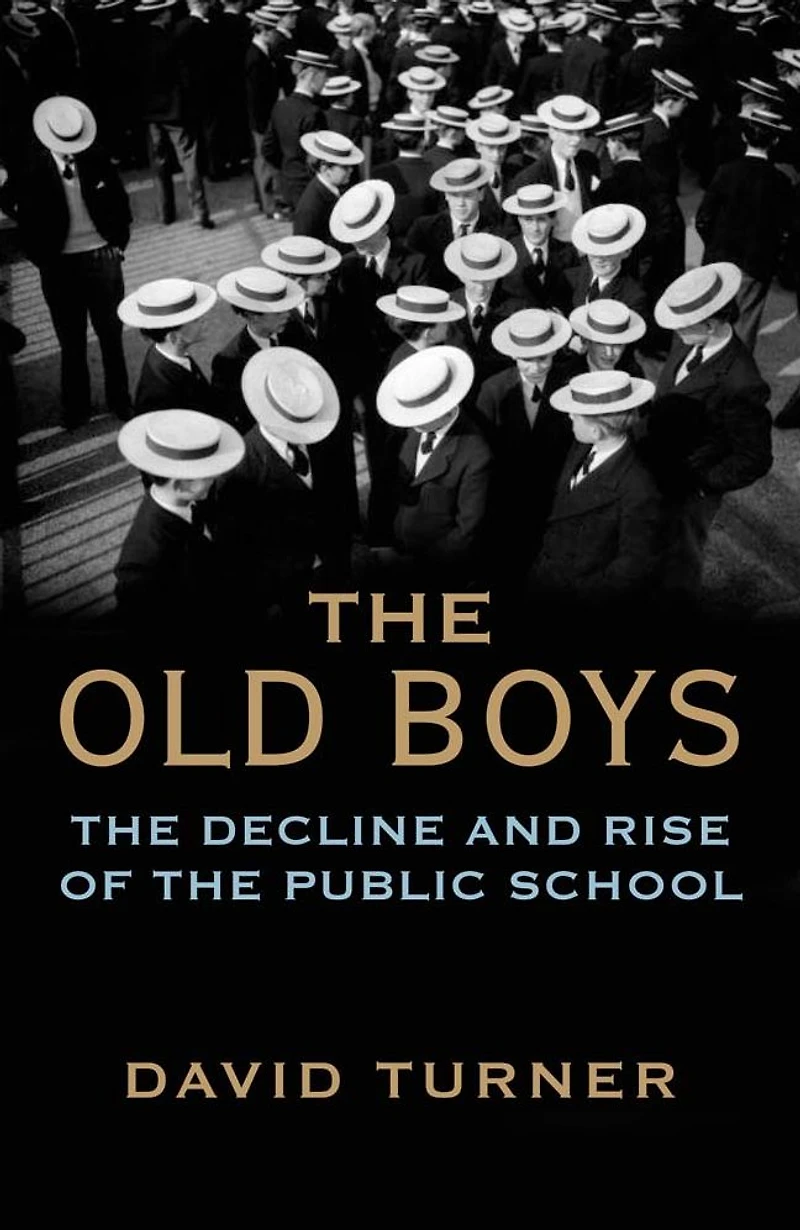 the Old Boys: Decline and Rise of Public School