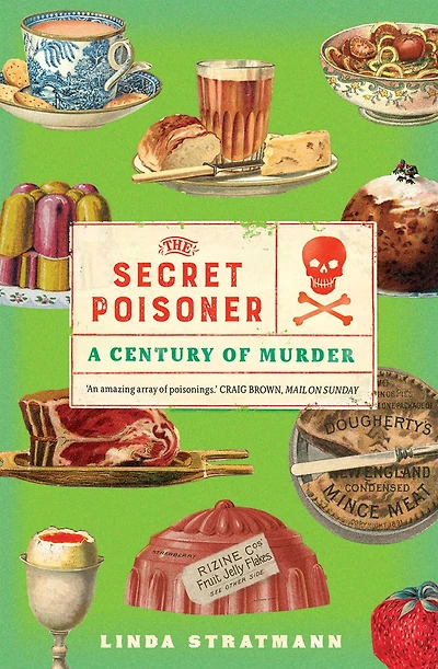 The Secret Poisoner: A Century of Murder