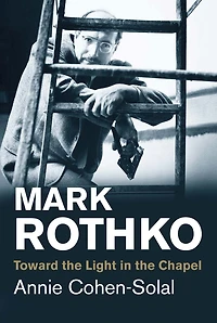Mark Rothko: Toward the Light Chapel