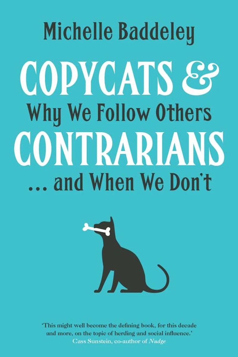 Copycats and Contrarians: Why We Follow Others... When Don't