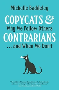 Copycats and Contrarians: Why We Follow Others... When Don't