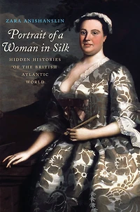 Portrait of a Woman Silk: Hidden Histories the British Atlantic World