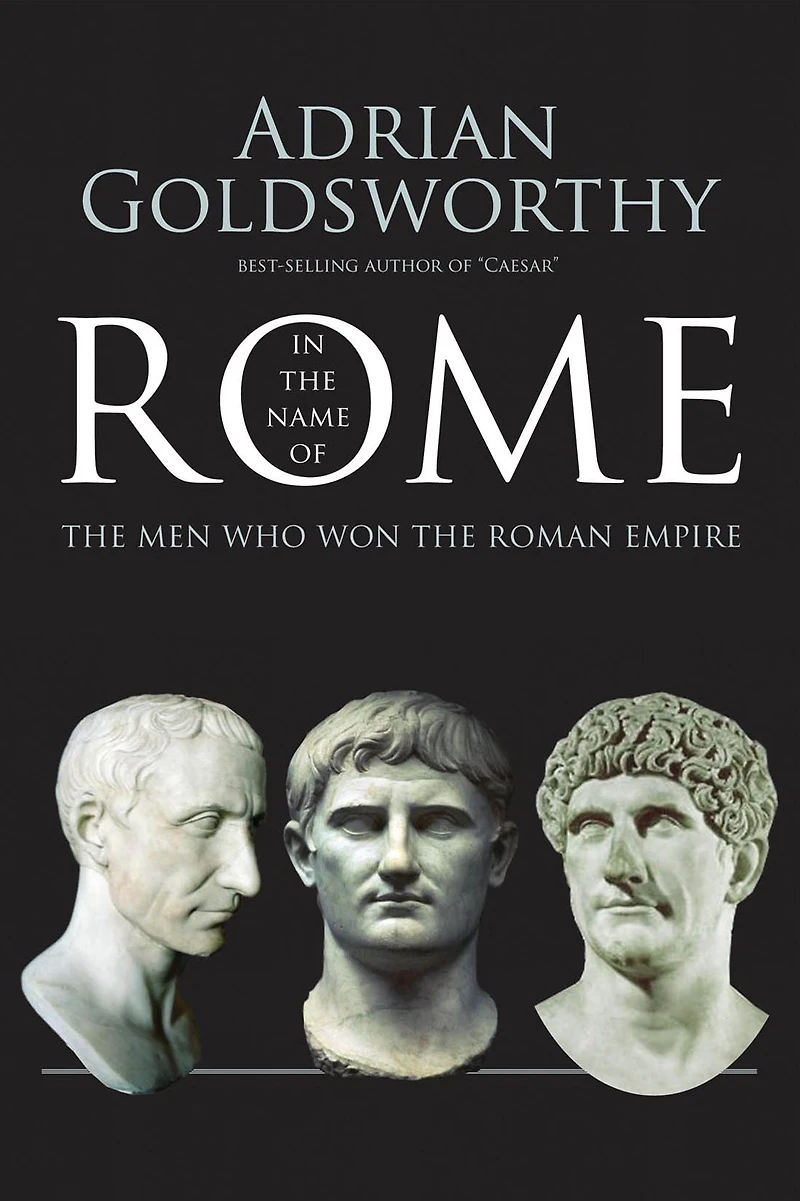 the Name of Rome: Men Who Won Roman Empire
