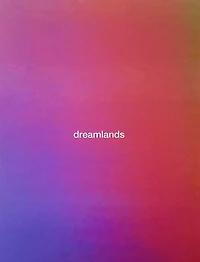 Dreamlands: Immersive Cinema and Art, 1905-2016