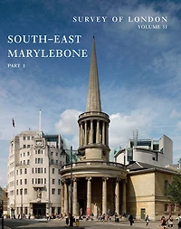 Survey of London: South-East Marylebone: Volumes 51 and 52
