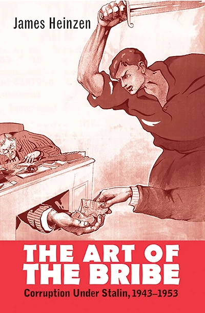 the Art of Bribe: Corruption Under Stalin, 1943-1953