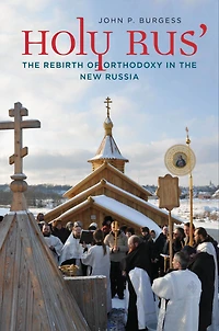 Holy Rus': the Rebirth of Orthodoxy New Russia