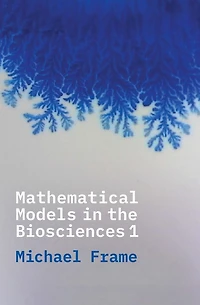 Mathematical Models the Biosciences I