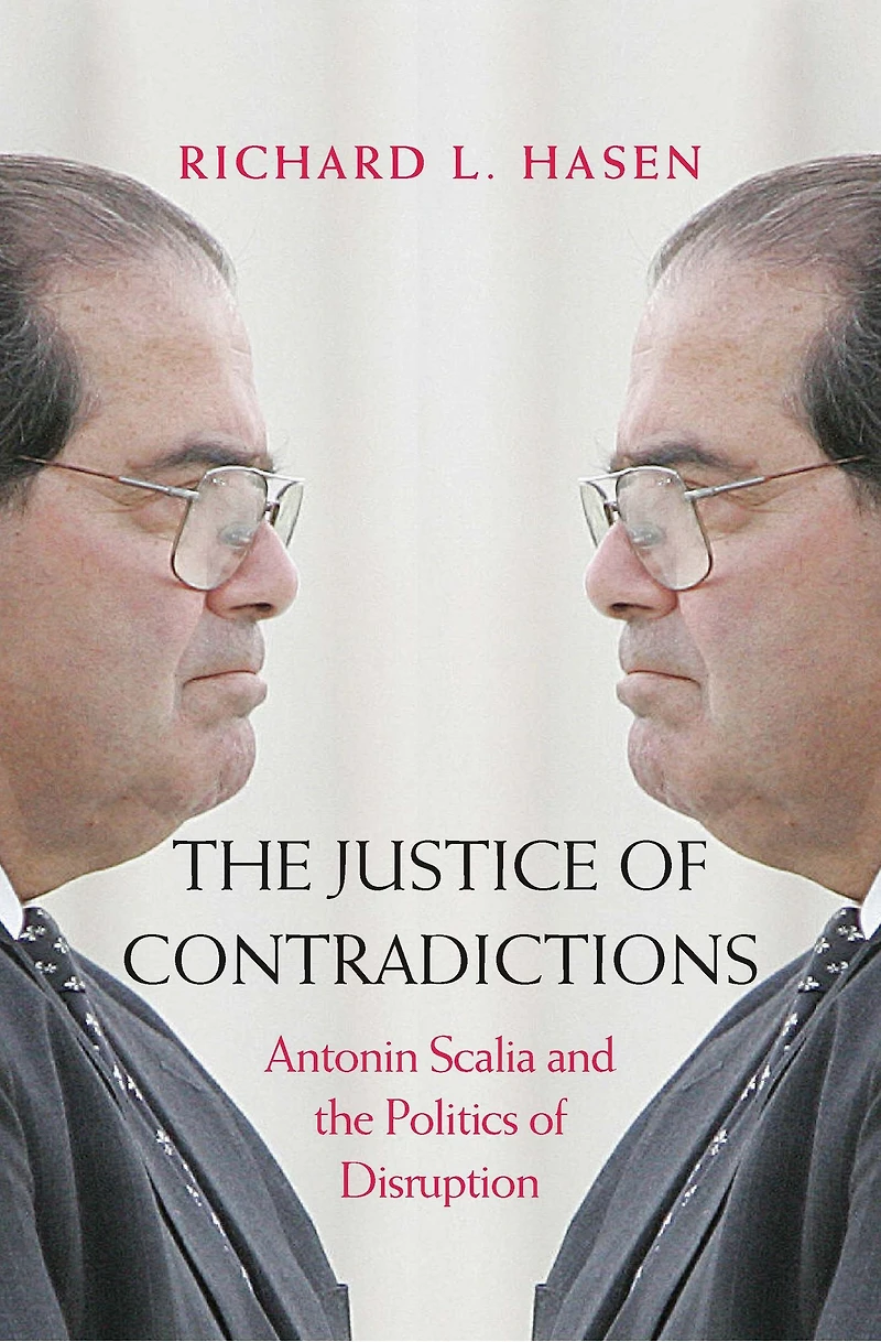 the Justice of Contradictions: Antonin Scalia and Politics Disruption